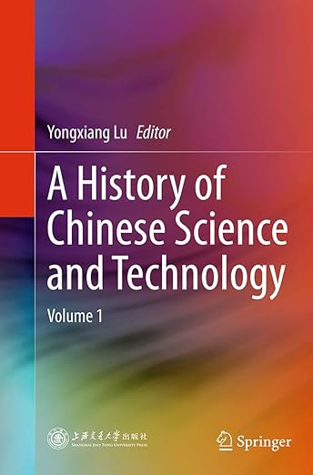 A History Of Chinese Science And Technology Vol 1