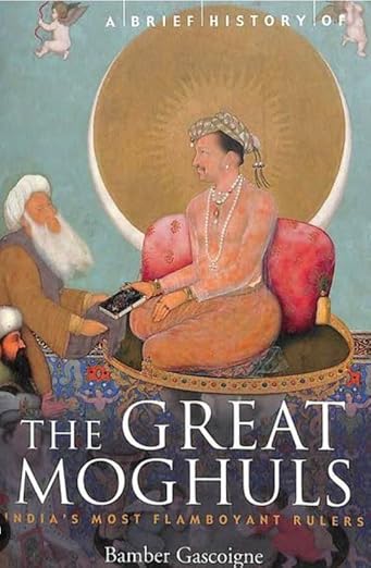 A Brief History Of The Great Moghuls