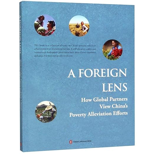 A Foreign Lens: How Global Partners View Chinas Poverty Alleviation Efforts